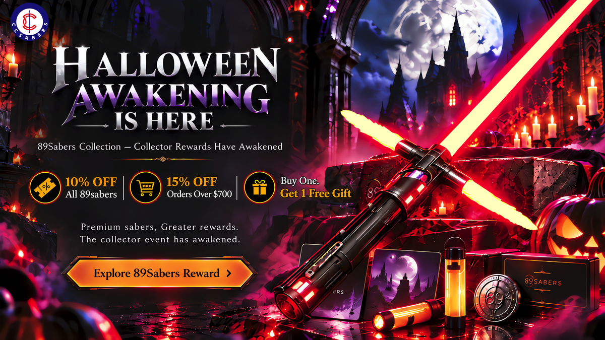 CCSabers 89Sabers Halloween Awakening: 10% off all 89Sabers, 15% off orders over $700, and buy one, get one free gift. Explore 89Sabers rewards.