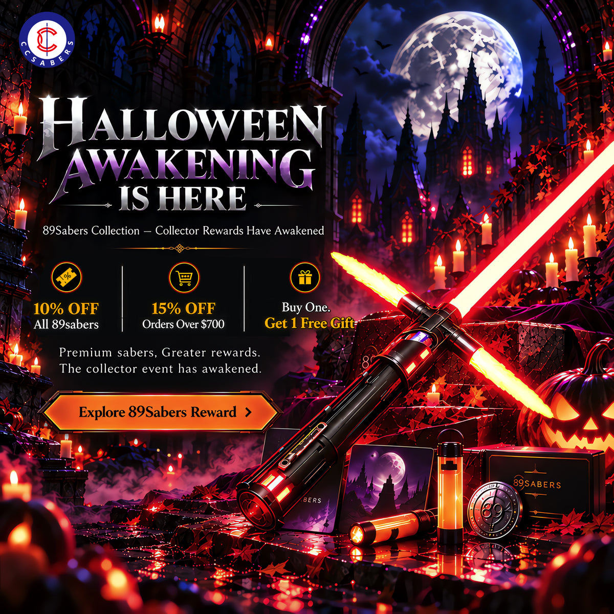 CCSabers 89Sabers Halloween Awakening: 10% off all 89Sabers, 15% off orders over $700, and buy one, get one free gift. Explore 89Sabers rewards.